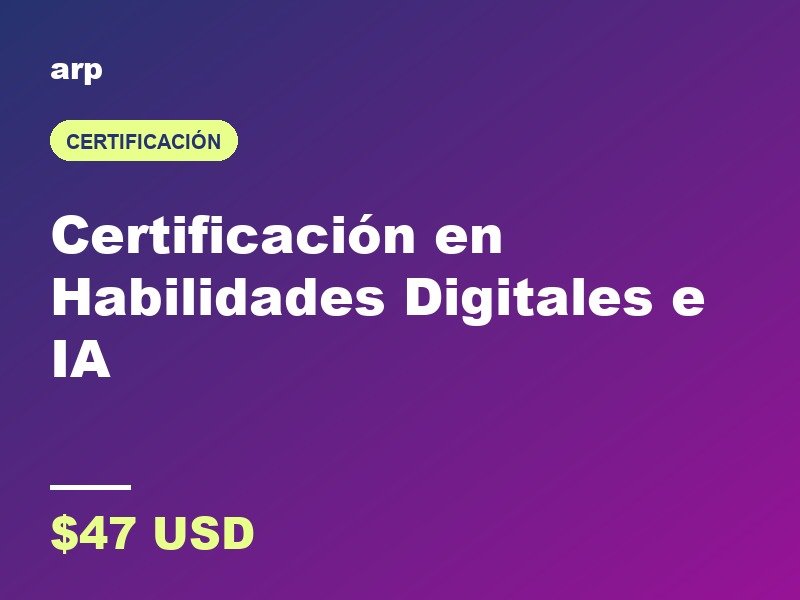 Certificacion en Habilidades Digitales e IA